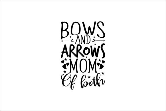 Bows and Arrows Mom of Both Graphics for Crafts