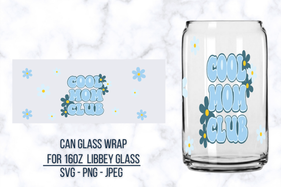 Cool Mom Club Can Glass SVG Graphics and Crafts Review