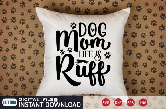 Dog Mom Life Is Ruff Svg Review