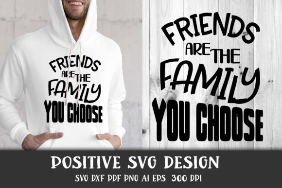 Friends Are the Family We Choose. Graphics and Crafts Review