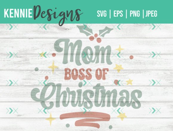 Funny Mom Boss of Christmas SVG Graphics and Crafts Review