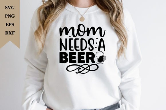 Mom Needs a Beer Svg Graphics and Crafts Review