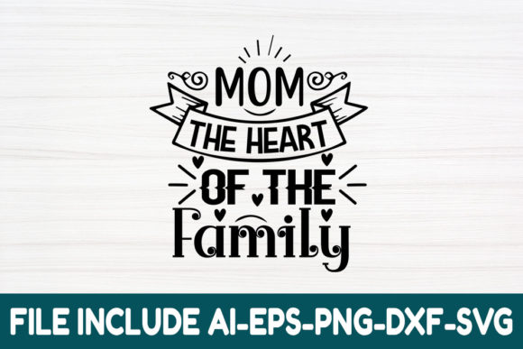 Mom the Heart of the Family Graphics and Crafts Review