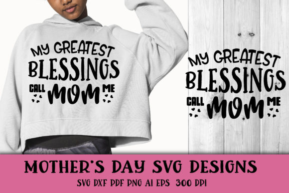My Greatest Blessings Call Me Mom Graphics and Crafts Review