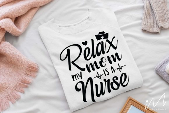 Relax My Mom is a Nurse Svg Graphics and Crafts Review