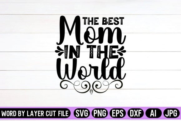 The Best Mom in the World SVG Graphics and Crafts Review